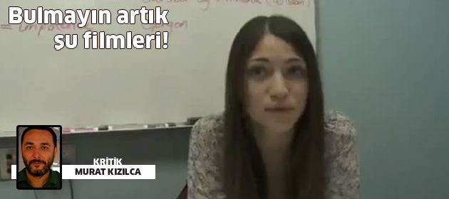 Bulmayın artık şu filmleri!