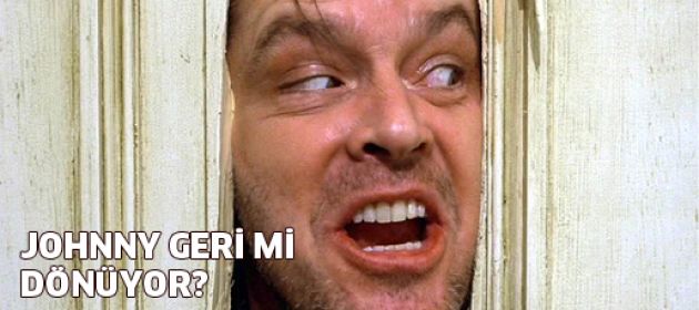 Johnny geri mi dönüyor?