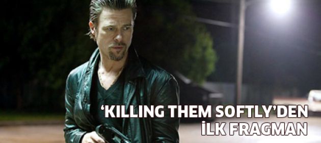 Brad Pitt'in başrolünde olduğu 'Killing Them Softly' den ilk fragman