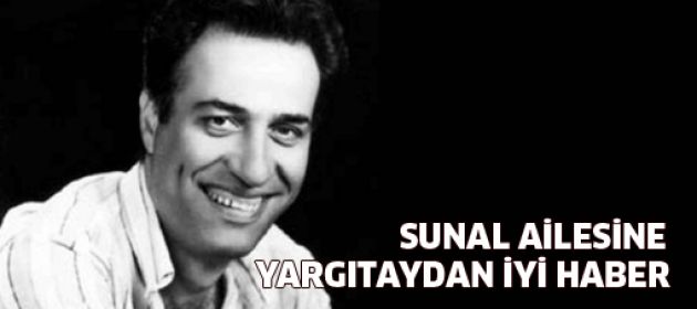 Sunal ailesine iyi haber!