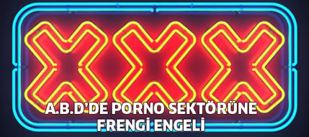 A.B.D porno sektörüne 'frengi molası'