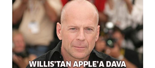 Bruce Willis'ten Apple’a miras davası!
