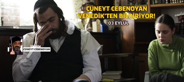 Venedik Film Festivali'nde 6.Gün