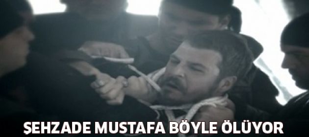Şehzade Mustafa böyle ölüyor