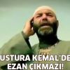 Ustura Kemal'de ezan çıkmazı!