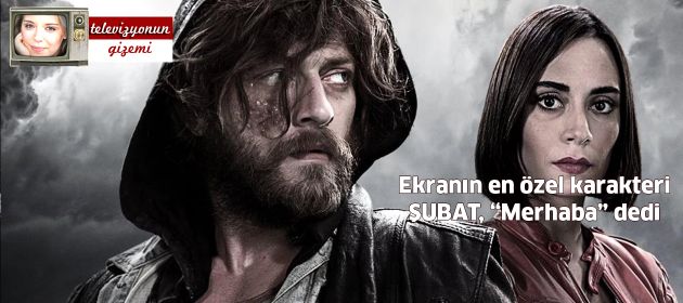 Ekranın en özel karakteri ŞUBAT, “Merhaba” dedi