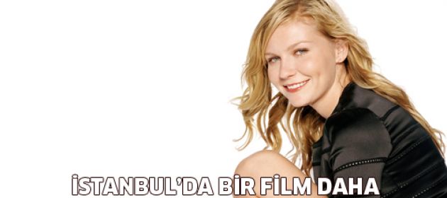 İstanbul'a bir hollywood filmi daha