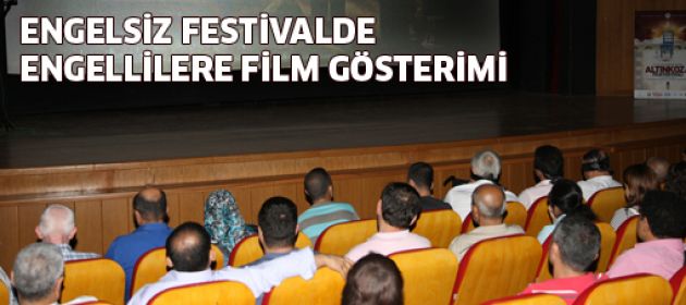 Engelsiz Festivalde Engellilere Film Gösterimi