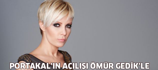 Portakal'ın Açılışı Ömür Gedik'le