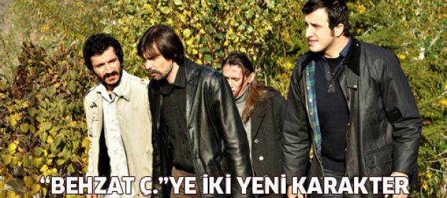 "Behzat Ç."ye iki yeni karakter