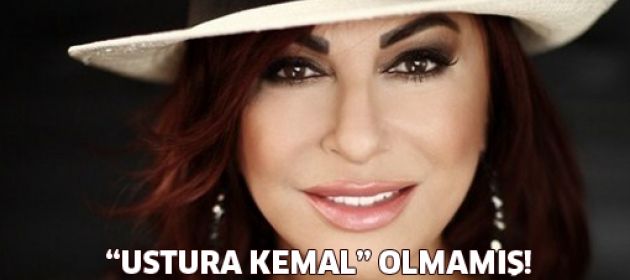 "Ustura Kemal" olmamış!