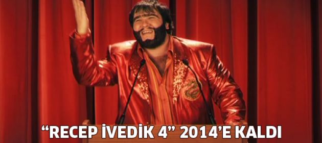 "Recep İvedik 4" başka bahara!