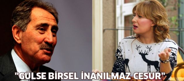 Ertuğrul Günay: "Gülse Birsel inanılmaz cesur birisi"