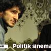 Politik sinemanın hüznü!