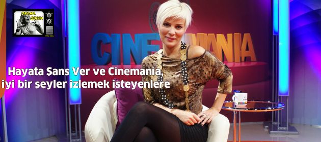 Hayata Şans Ver ve Cinemania, iyi bir şeyler izlemek isteyenlere