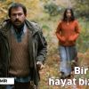 Bir yandan da hayat bizi gözetler!