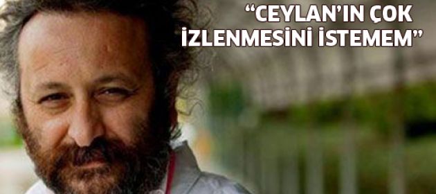 "Nuri Bilge'nin,İvedik kadar izlendiği bir Dünya istemem"