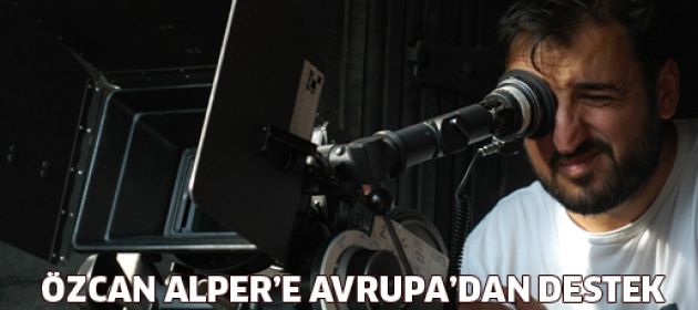 Özcan Alper'e Avrupa'dan destek