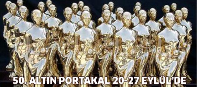 50. Altın Portakal 20-27 Eylül’de