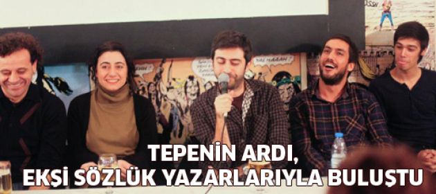 Tepenin Ardı, Ekşi Sözlük yazarları ile buluştu