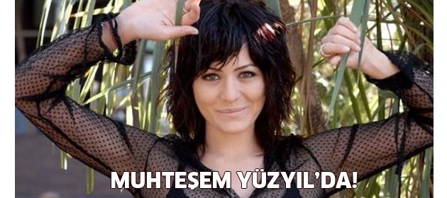 Muhteşem Yüzyıl'a sürpriz isim!