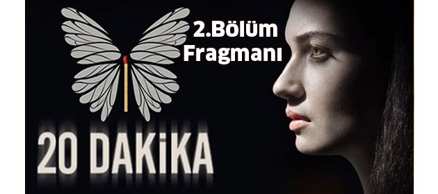 20 Dakika'nın yeni bölüm fragmanı yayınlandı!