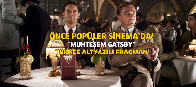 Muhteşem Gatsby Türkçe Altyazılı Fragman!