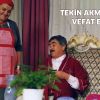 Tekin Akmansoy Vefat Etti!