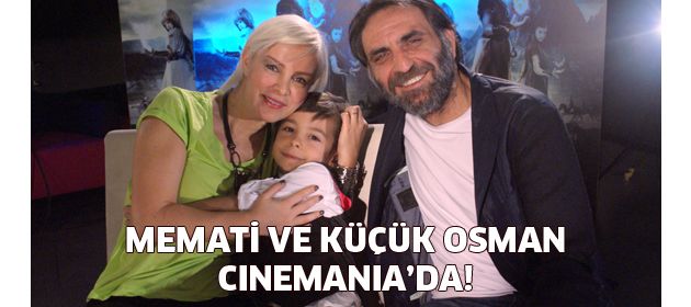 Memati ve Küçük Osman Cinemania'da!