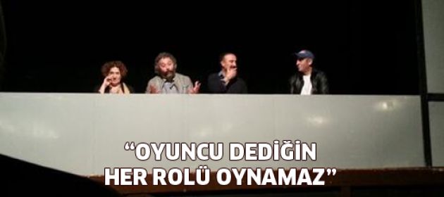 Cengiz Bozkurt: "Oyuncu Dediğin Her Rolü Oynamaz!"
