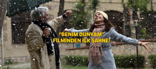 Benim Dünyam filminden ilk sahne!