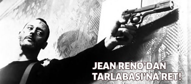 Jean Reno'dan Tarlabaşı 360'a ret!