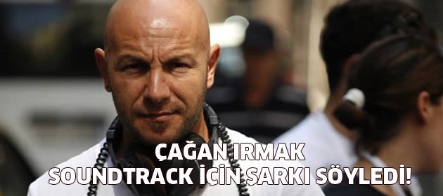 Çağan Irmak, Tamam mıyız? İçin söyledi!