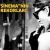 Sinema’da Guiness Rekorunu Kıranlar