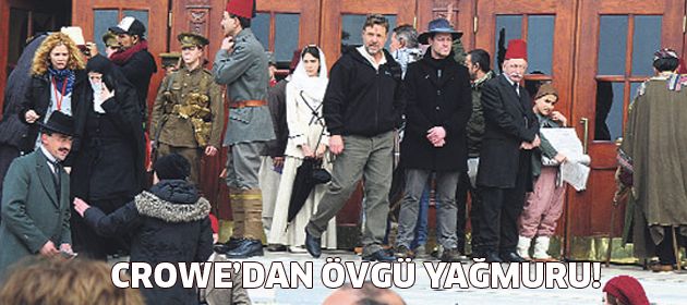 Russel Crowe'dan övgü yağmuru!