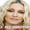Madonna 3. kez dönüyor