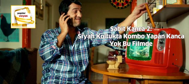Sabit Kanca 2: Siyah Koltukta Kombo Yapan Kanca Yok Bu Filmde