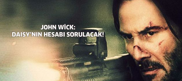 John Wick: Daisy’nin hesabı sorulacak!