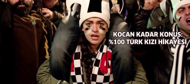 Kocan Kadar Konuş: % 100 Türk Kızı Hikayesi