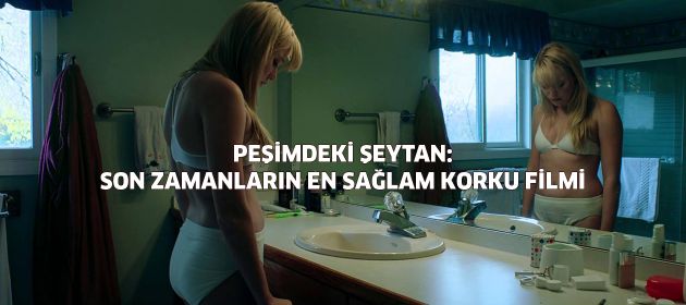 Peşimdeki Şeytan: Son zamanların en sağlam korku filmi!