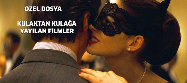 KULAKTAN KULAĞA YAYILAN FİLMLER