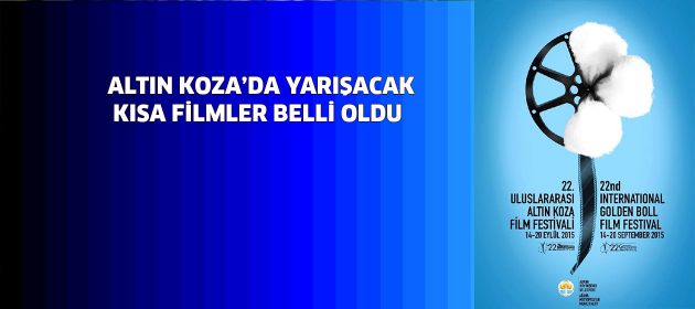 ALTIN KOZA’DA YARIŞACAK KISA FİLMLER BELLİ OLDU