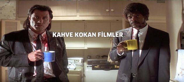 KAHVE KOKAN FİLMLER