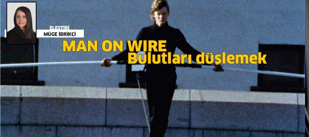 MAN ON WIRE - Teldeki Adam