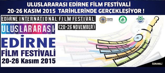 ULUSLARARASI EDİRNE FİLM FESTİVALİ 20-26 KASIM TARİHLERİNDE