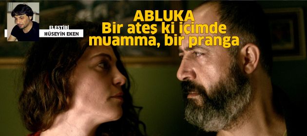 ABLUKA - Bir Ateş Ki İçimde Muamma, Bir  Pranga