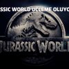 JURASSIC WORLD ÜÇLEME OLUYOR !