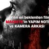 MACBETH'in YAPIM NOTLARI ve KAMERA ARKASI