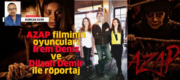 AZAP filminin oyuncuları ile Röportaj