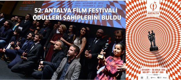 52. ANTALYA FİLM FESTİVALİ ÖDÜLLERİ SAHİPLERİNİ BULDU